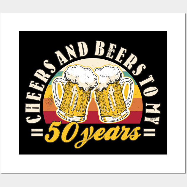 50th Birthday Cheers And Beers To My 50 Years Funny Mens Wall Art by FloraLi